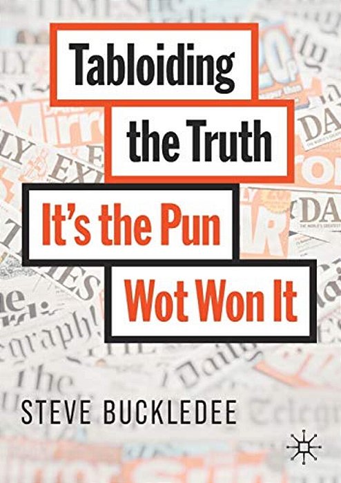 Tabloiding The Truth: It's The Pun Wot Won It-..