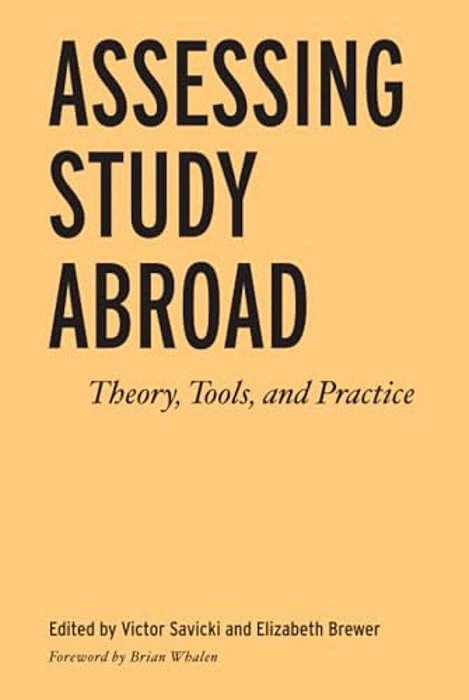 Assessing Study Abroad: Theory, Tools, And Practice-..