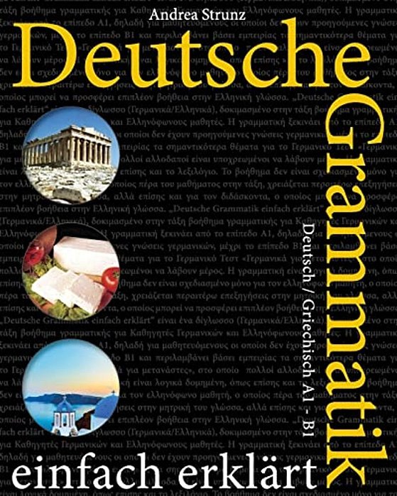 Deutsche Grammatik Einfach Erklärt: Deutsch/Griechisch A1 - B1-..