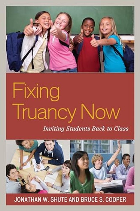 Fixing Truancy Now: Inviting Students Back To Class-..