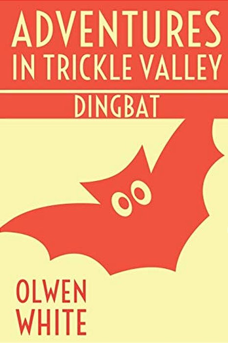Dingbat: Adventures In Trickle Valley-..