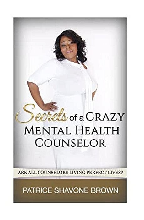 Secrets Of A Crazy Mental Health Counselor-..