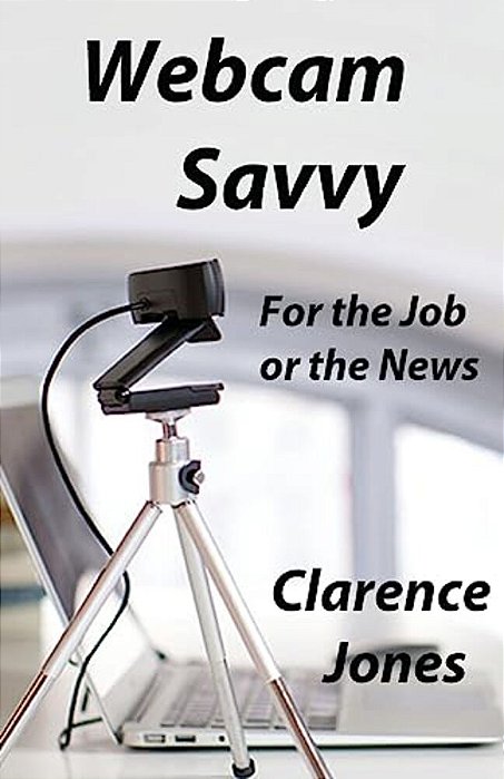Webcam Savvy: For The Job Or The News-..