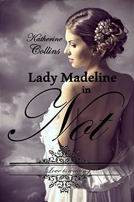 Lady Madeline In Not: Love Is Waiting-Reihe-..