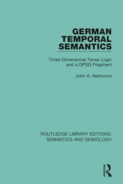 German Temporal Semantics: Three-Dimensional Tense Logic And A Gpsg Fragment-..