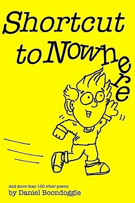 Shortcut To Nowhere: And More Than 100 Other Poems-..