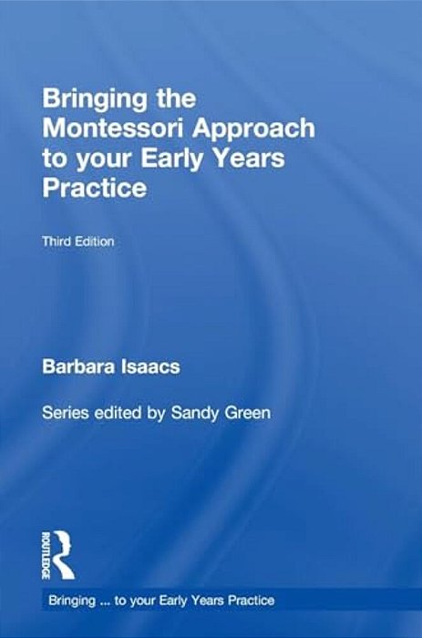 Bringing The Montessori Approach To Your Early Years Practice-..