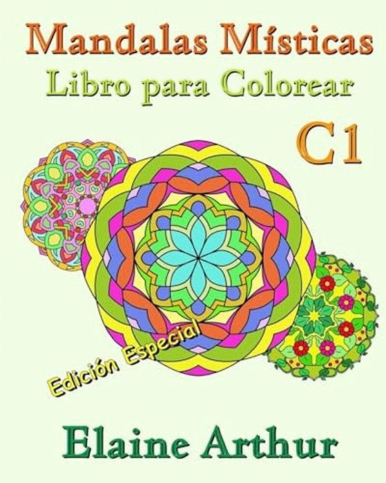 Mandalas Misticas Libro Para Colorear C1 Edicion Especial: La Coleccion-..