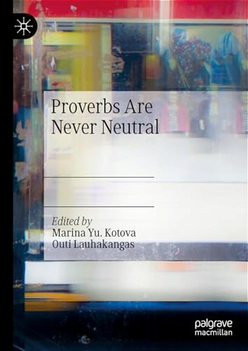 Proverbs Are Never Neutral-..