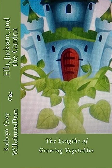 Ella, Jackson, And The Garden: The Length Of Growing Vegetables-..