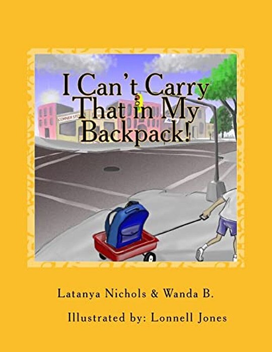 I Can't Carry That In My Backpack!-..