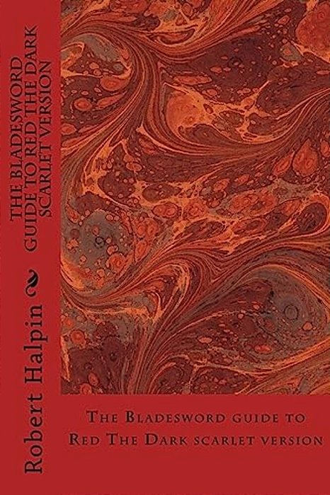 The Bladesword Guide To Red The Dark Scarlet Version-..
