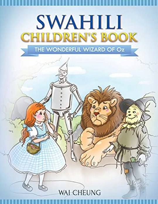 Swahili Children's Book: The Wonderful Wizard Of Oz-..