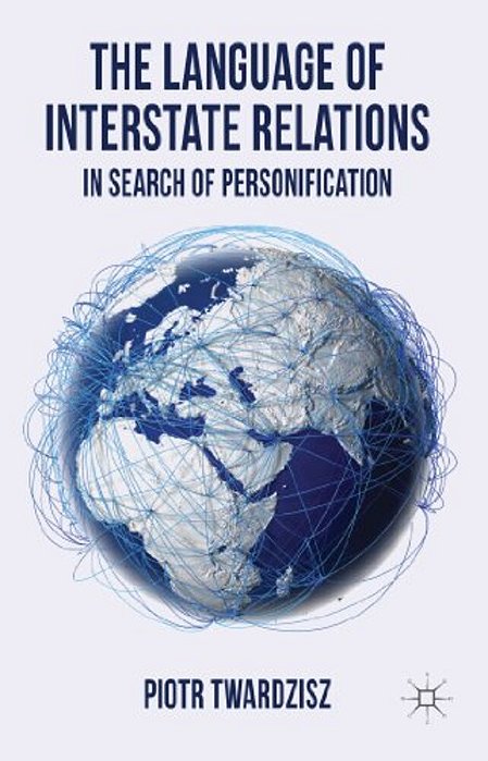 The Language Of Interstate Relations: In Search Of Personification-..