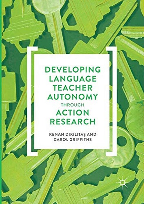 Developing Language Teacher Autonomy Through Action Research-..