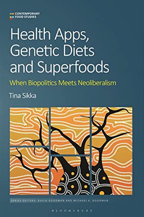 Health Apps, Genetic Diets And Superfoods: When Biopolitics Meets Neoliberalism-..