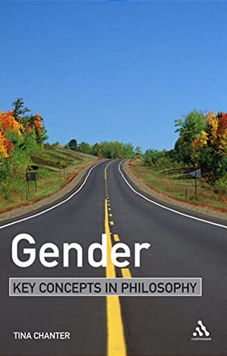 Gender: Key Concepts In Philosophy-..