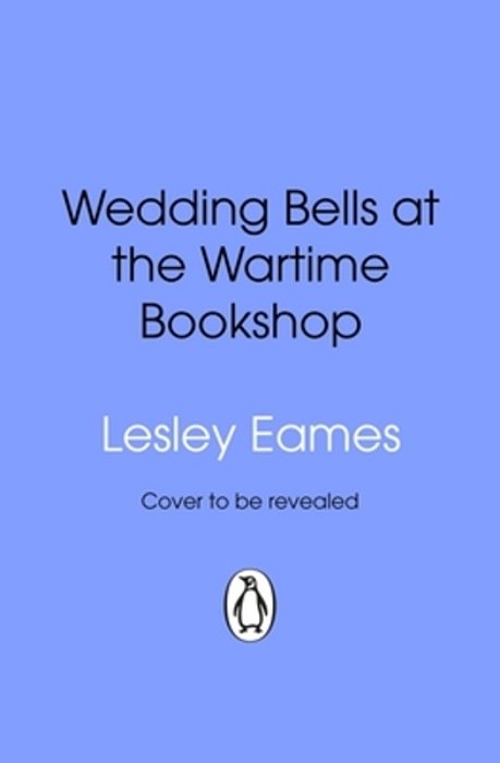 Wedding Bells At The Wartime Bookshop: Volume 6-..