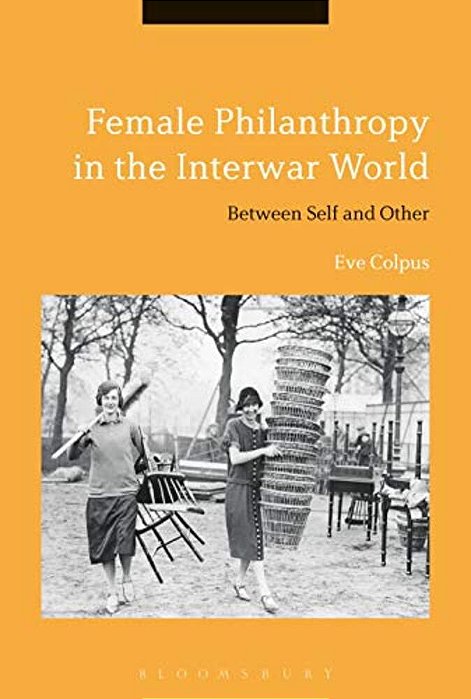 Female Philanthropy In The Interwar World: Between Self And Other-..