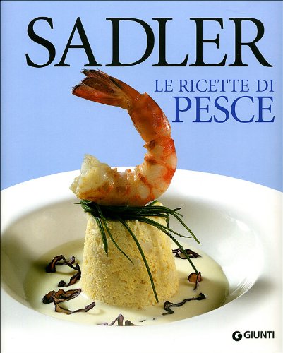 Sadler. Le Ricette Di Pesce-..
