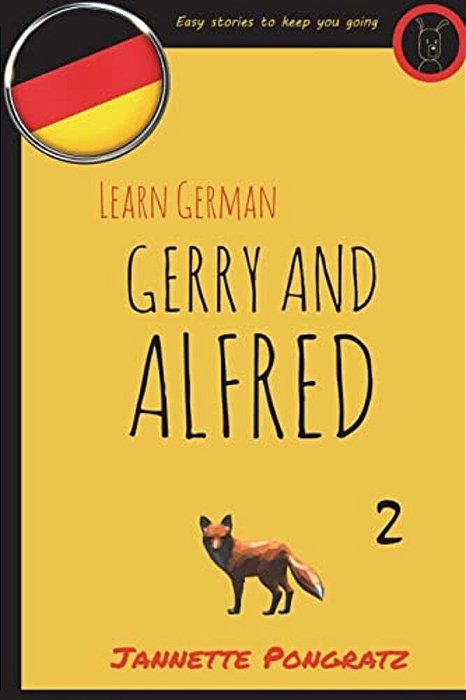 Learn German - Gerry And Alfred 2: Easy Stories To Keep You Going-..