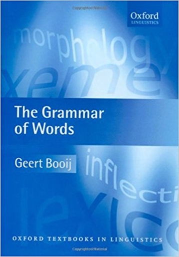 The Grammar Of Words - An Introduction To Linguistic Morphology-..