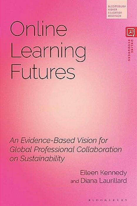 Online Learning Futures: An Evidence Based Vision For Global Professional Collaboration On Sustainability-..