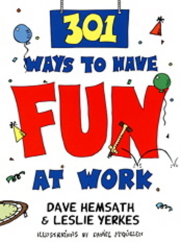 301 Ways To Have Fun At Work-..
