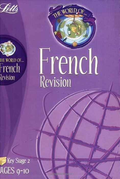 The World Of French Revision Key Stage 2 - Ages 9-10-..