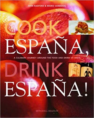 Cook Espana, Drink Espana! A Culinary Journey Around The Food And Drink Of Spain-..