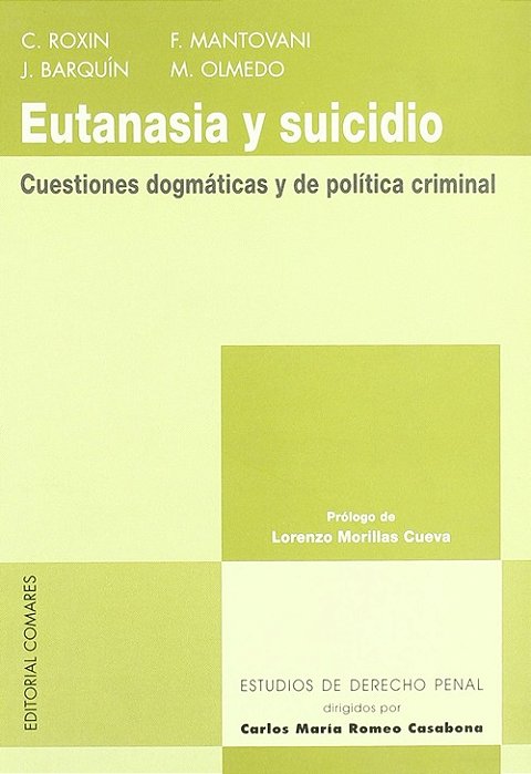 Eutanasia Y Suicidio - Cuestiones Dogmaticas Y De Politica Criminal-..
