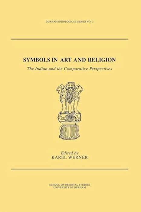 Symbols In Art And Religion: The Indian And The Comparative Perspectives-..