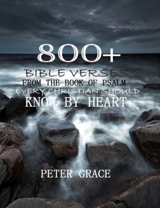 800+ Bible Verses From The Book Of Psalm Every Christian Should Know By Heart-..