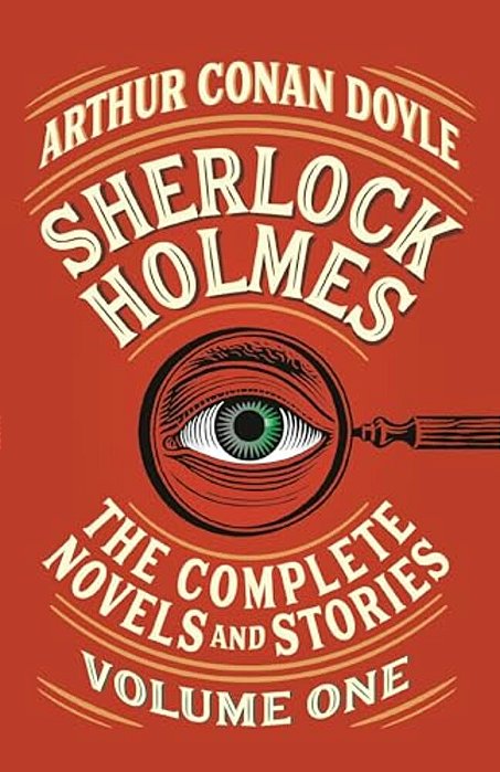 Sherlock Holmes: The Complete Novels And Stories, Volume I-..