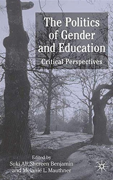 The Politics Of Gender And Education: Critical Perspectives-..