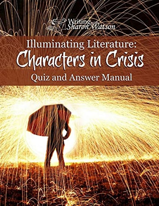 Illuminating Literature: Characters In Crisis, Quiz And Answer Manual-..