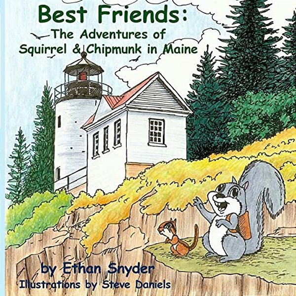 Best Friends: The Adventures Of Squirrel And Chipmunk In Maine-..