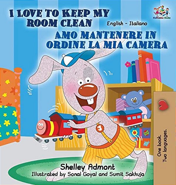 I Love To Keep My Room Clean Amo Mantenere In Ordine La Mia Camera: English Italian Bilingual Edition-..