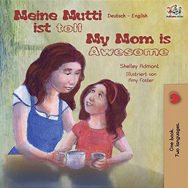 Meine Mutti Ist Toll My Mom Is Awesome: German English Bilingual Book-..