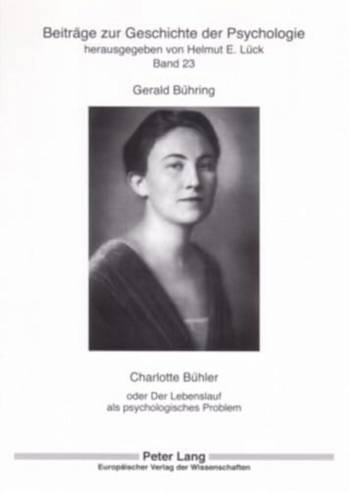Charlotte Buehler: Oder Der Lebenslauf Als Psychologisches Problem  Charlotte Buhler-..