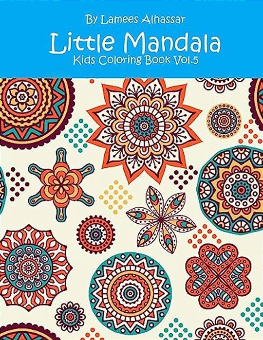 Little Mandala: Kids Coloring Book Vol. 5-..