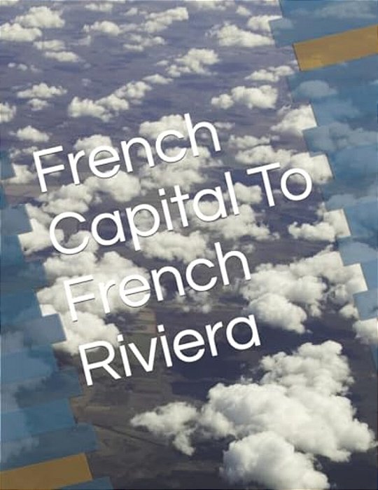 French Capital To French Riviera-..