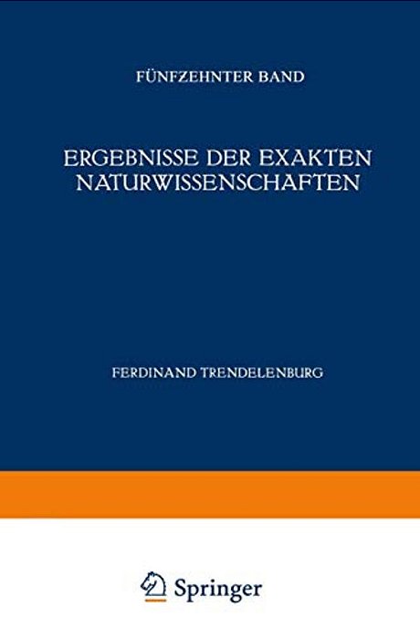 Ergebnisse Der Exakten Naturwissenschaften: Fünfzehnter Band-..