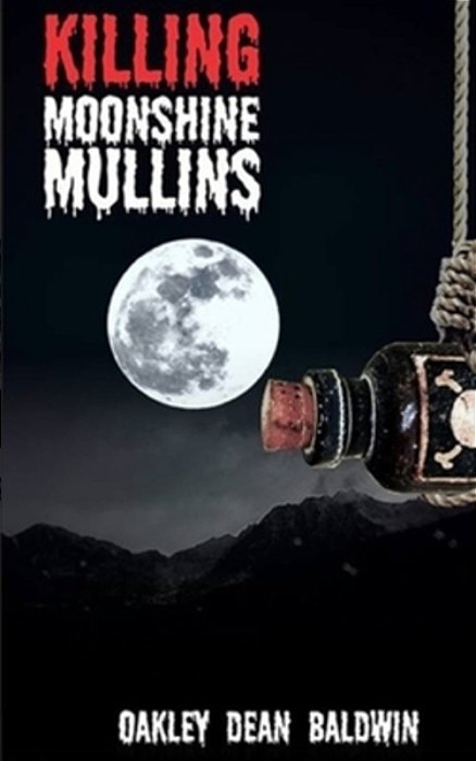 Killing "Moonshine" Mullins: And The Aftermath-..