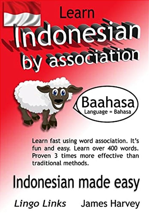 Learn Indonesian By Association - Indoglyphs: The Easy Playful Way To Learn A New Language. -..