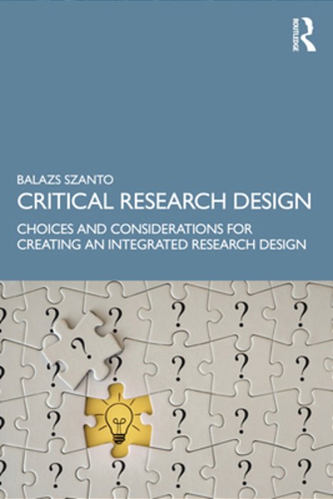 Critical Research Design: Choices And Considerations For Creating An Integrated Research Design-..