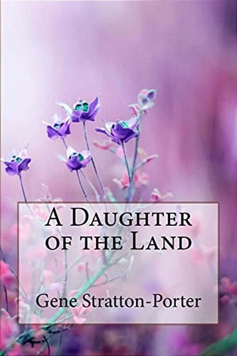 A Daughter Of The Land Gene Stratton-Porter-..