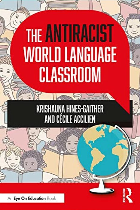 The Antiracist World Language Classroom-..