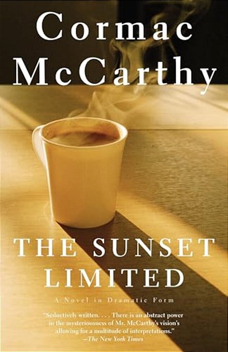 The Sunset Limited: A Novel In Dramatic Form-..