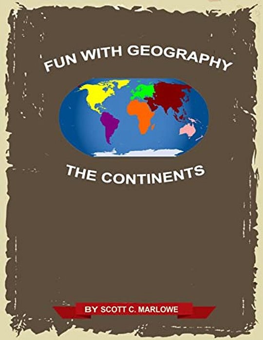 Fun With Geography: The Continents-..